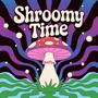 Shroomy Time (feat. KHG KALM, Lanrai, Cr4gg, NinjaTea & Xavi Sheikhy) [Explicit]