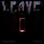 Leave (Explicit)