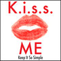 Kiss Me - Keep It So Simple