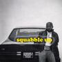 squabble up (Explicit)