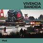 Vivencia Bandida (Remastered 2024) [Explicit]