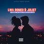 Lwa Romeo & juliet (feat. Casanova bardman & creative beatz) [Radio Edit]