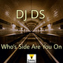 Who's Side Are You On (DJ DS Club Mix)