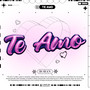 Te Amo (Explicit)