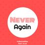 Never Again (feat. Od.Xi) [Explicit]