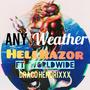 Any Weather (feat. Worldwide & Draco Hendrixxx) [Explicit]