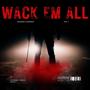 WACK EM ALL (feat. AMOE2x) [Explicit]