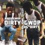 Dirty Gwop