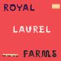 ROYAL LAUREL FARMS (Explicit)