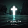Vivo Estás (Remixes) (feat. Eternal Grace) [En vivo]