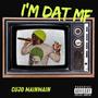 I'm DAT MF (Explicit)