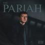 THE PARIAH (Explicit)