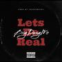 Lets Be Real (feat. LoveGangJay) [Explicit]