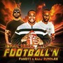 Football'n (feat. Fanott & Raaj Bundles)