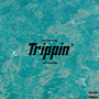 Trippin' (Explicit)