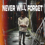 Never Will Forget (Explicit)