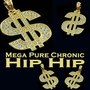 Mega Pure Chronic Hip Hop (The Ultimate Hip Hop Collection)