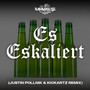 Es eskaliert (Justin Pollnik & KickArtz Remix) [Explicit]