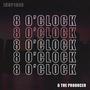 8 o'clock (feat. G the Producer)