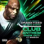 Club Anthem (Show Out) [feat. Biggken]