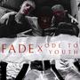 FADE X ODE TO YOUTH (Explicit)