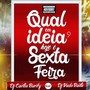 Qual é a Ideia? Hoje é Sexta Feira (Explicit)