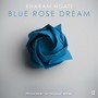 Blue Rose Dream (feat. Tai Upgrade Rotan) [Explicit]