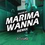 MARIMA WANNA (Remix) [Explicit]