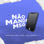 Não Manda Msg (feat. Brandio L) [Explicit]