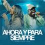 Ahora y Para Siempre (Radio Edit)