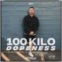 100 Kilo Dopeness (Explicit)