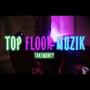 TOP FLOOR MUZiK (Explicit)