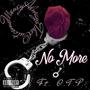 No More (feat. OTP) [Explicit]