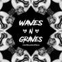 Waves and Graves (Instrumentals)