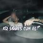 Xq sigues con el? (feat. NvOne) [Explicit]