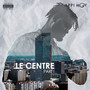 Le Centre (part I) (Explicit)