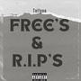 FREE's AND RIP's (Explicit)