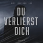 Du Verlierst Dich