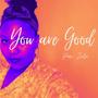 You Are Good