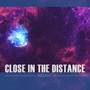 Close In The Distance (From 