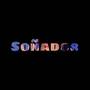 SOÑADOR (Explicit)