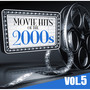 Movie Hits of the 2000s Vol.5