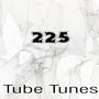 Tube Tunes, Vol.225