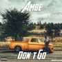 Don't Go (Explicit)