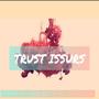 Trust issues (feat. Tadow) [Explicit]