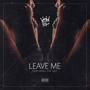 Leave Me (feat. Eve Dot)