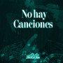 No Hay Canciones