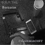 B.A.M The Barbarian (Pharmacist) [Explicit]