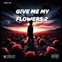 Give Me My Flowers 2 (Explicit)