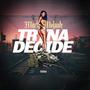 Tryna Decide (Explicit)